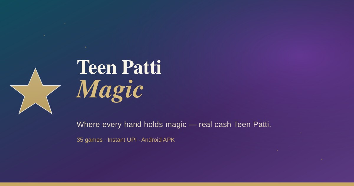 Teen Patti Magic — Real Cash Teen Patti, Aviator, Andar Bahar APK